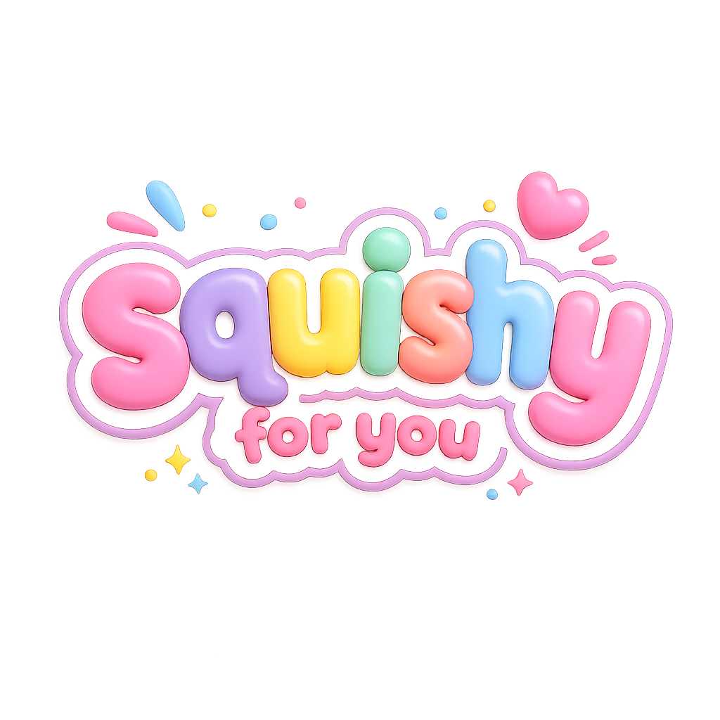 Squishy for you